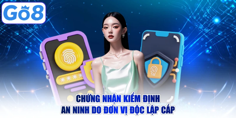 Chứng nhận kiểm định an ninh do đơn vị độc lập cấp