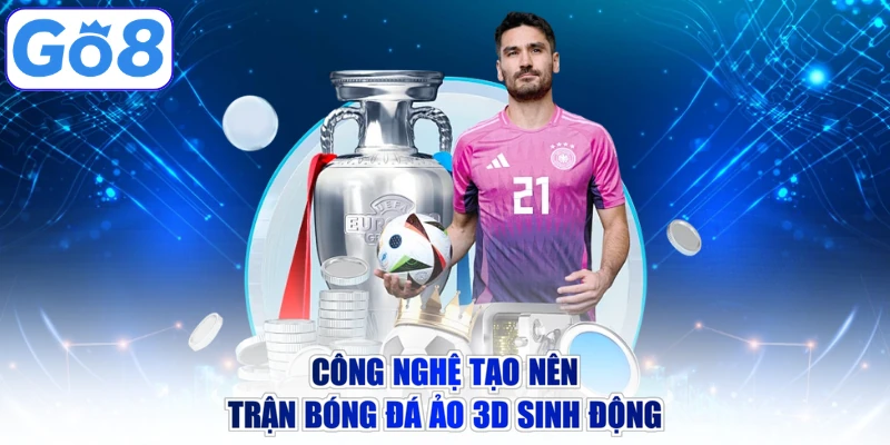 Công nghệ tạo nên trận bóng đá ảo 3D sinh động