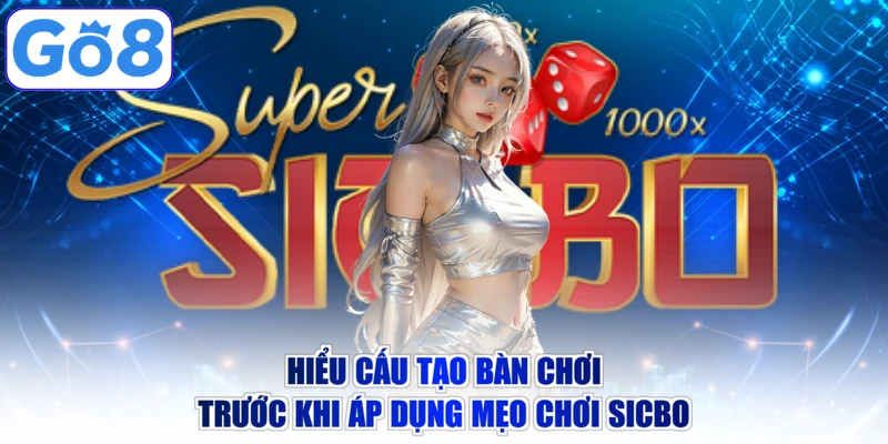 Hiểu cấu tạo bàn chơi trước khi áp dụng mẹo chơi sicbo