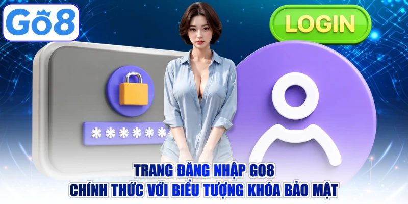 Trang đăng nhập GO8 chính thức với biểu tượng khóa bảo mật
